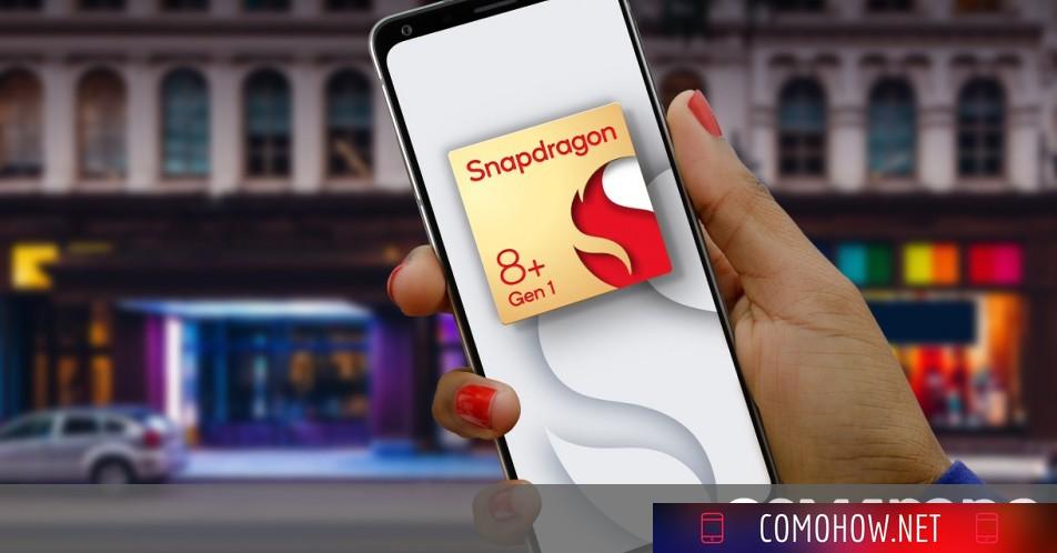 Qualcomm Snapdragon 8+ Gen 1 presentado: 30% más eficiente, 10% más rápido
